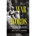 The War of Words: How America's GI Journalists Battled Censorship and Propaganda to Help Win World War II - Paperback