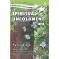 Spiritual Unfoldment 1: How to Discover the Invisible Worlds and Find the Source of Healing - Paperback