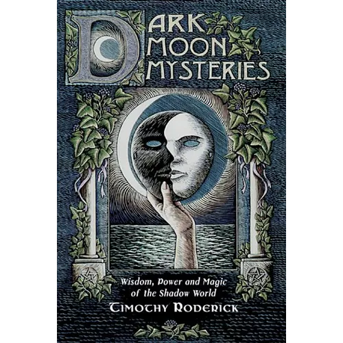 Dark Moon Mysteries: Wisdom, Power, and Magic of the Shadow World - Paperback