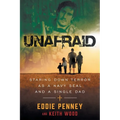 Unafraid: Staring Down Terror as a Navy SEAL and Single Dad - Paperback