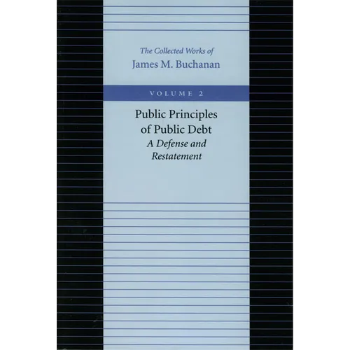 Public Principles of Public Debt: A Defense and Restatement - Paperback