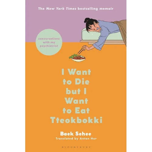 I Want to Die But I Want to Eat Tteokbokki: Conversations with My Psychiatrist - Paperback