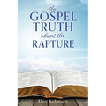 The Gospel Truth about the Rapture - Paperback