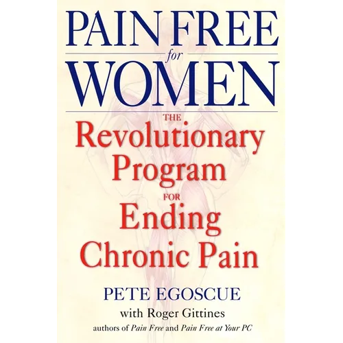 Pain Free for Women: The Revolutionary Program for Ending Chronic Pain - Paperback