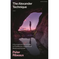 The Alexander Technique: A Personal and Critical Guide for Practitioners, Students and Performance Artists - Hardcover