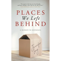 Places We Left Behind: a memoir-in-miniature - Paperback