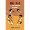 First Aid in Childhood Illness - Paperback