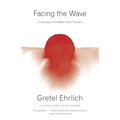 Facing the Wave: A Journey in the Wake of the Tsunami - Paperback