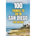 100 things to do in San Diego For Anyone - Paperback