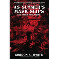 As Summer's Mask Slips and Other Disruptions - Paperback