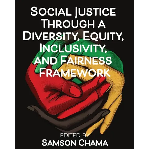 Social Justice Through a Diversity, Equity, Inclusivity, and Fairness Framework - Paperback