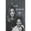 I Will Protect Her - Hardcover