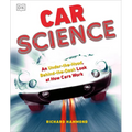 Car Science: An Under-The-Hood, Behind-The-Dash Look at How Cars Work - Hardcover