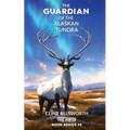 The Guardian of the Alaskan Tundra - Paperback