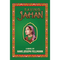 Saving Jahan: A Peace Corps Adventure Based on True Events - Paperback