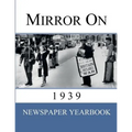 Mirror On 1939: Newspaper Yearbook containing 120 front pages from 1939 - Unique birthday gift / present idea. - Paperback