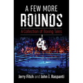A Few More Rounds: A Collection of Boxing Tales - Paperback