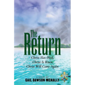 The Return: Christ Has Died, Christ Is Risen, Christ Will Come Again - Paperback