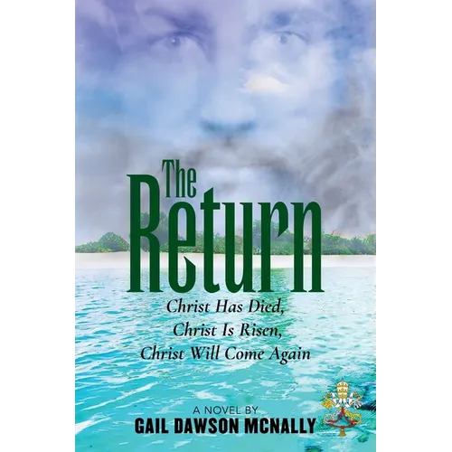 The Return: Christ Has Died, Christ Is Risen, Christ Will Come Again - Paperback