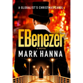 EBenezer: A Globalist's Christmas Carol - Hardcover