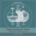 Dispensational Truth [with Full Size Illustrations], or God's Plan and Purpose in the Ages - Paperback