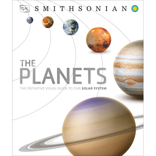 The Planets: The Definitive Visual Guide to Our Solar System - Hardcover