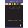 New Media Unions: Organizing Digital Journalists - Hardcover