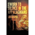 Sworn To Silence In The Appalachians - Hardcover