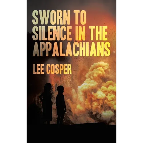 Sworn To Silence In The Appalachians - Hardcover