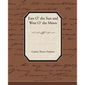 East O' the Sun and West O' the Moon - Paperback
