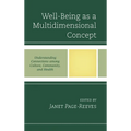 Well-Being as a Multidimensional Concept: Understanding Connections Among Culture, Community, and Health - Paperback