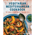 Vegetarian Mediterranean Cookbook: 125+ Simple, Healthy Recipes for Living Well - Paperback