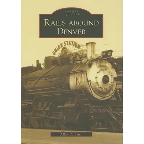 Rails Around Denver - Paperback