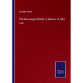 The Mississippi Bubble: A Memoir of John Law - Paperback