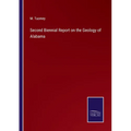 Second Biennial Report on the Geology of Alabama - Paperback