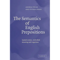 The Semantics of English Prepositions: Spatial Scenes, Embodied Meaning, and Cognition - Paperback