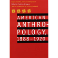 American Anthropology, 1888-1920: Papers from the American Anthropologist - Paperback