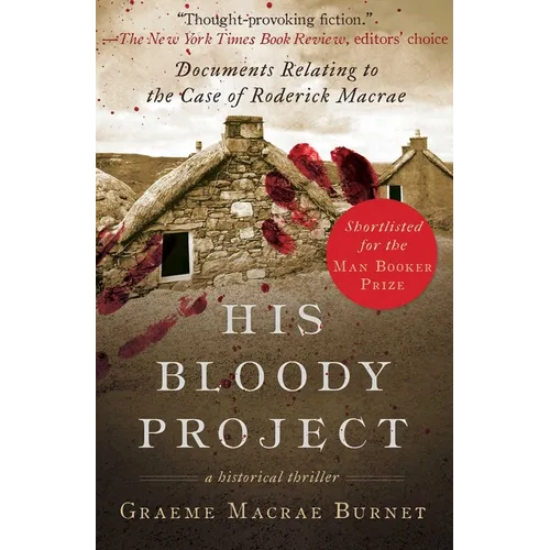 His Bloody Project: Documents Relating to the Case of Roderick MacRae - Paperback