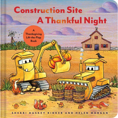 Construction Site a Thankful Night: A Thanksgiving Lift-The-Flap Book - Board Book