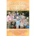 Being Our Own Heroes - Paperback