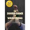 The Inner Game of Wrestling - Paperback