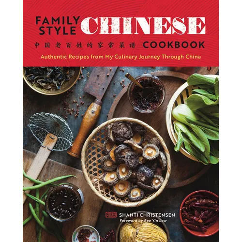 Family Style Chinese Cookbook: Authentic Recipes from My Culinary Journey Through China - Paperback
