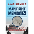 Maple Ridge Memories: Short Stories About Growing Up on a Small Farm in a Michigan Upper Peninsula Finnish Community - Paperback