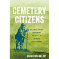 Cemetery Citizens: Reclaiming the Past and Working for Justice in American Burial Grounds - Paperback
