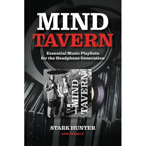 Mind Tavern: Essential Music Playlists for the Headphone Generation - Paperback