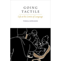 Going Tactile: Life at the Limits of Language - Paperback