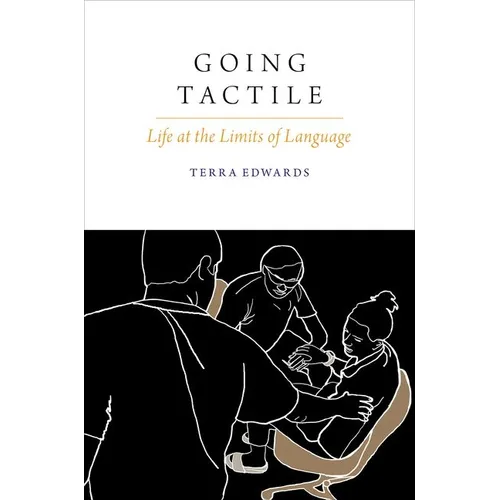 Going Tactile: Life at the Limits of Language - Paperback
