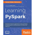 Learning PySpark: Build data-intensive applications locally and deploy at scale using the combined powers of Python and Spark 2.0 - Paperback