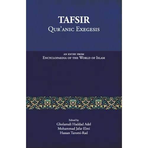 Tafsir: Qur'anic Exegesis: An entry from Encyclopaedia of the World of Islam - Paperback