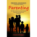 Parenting: Preparing Adolescents for Responsible Adulthood (Dbt Skills to Help Your Teen Navigate Emotional and Behavioral Challenges) - Paperback